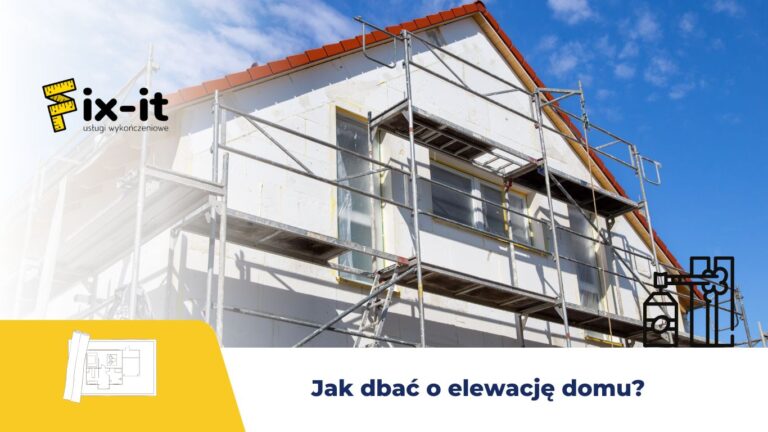 Jak dbać o elewację domu? Praktyczne porady i wskazówki 