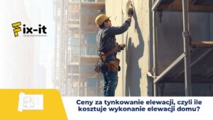 Ceny za tynkowanie elewacji, czyli ile kosztuje wykonanie elewacji domu?