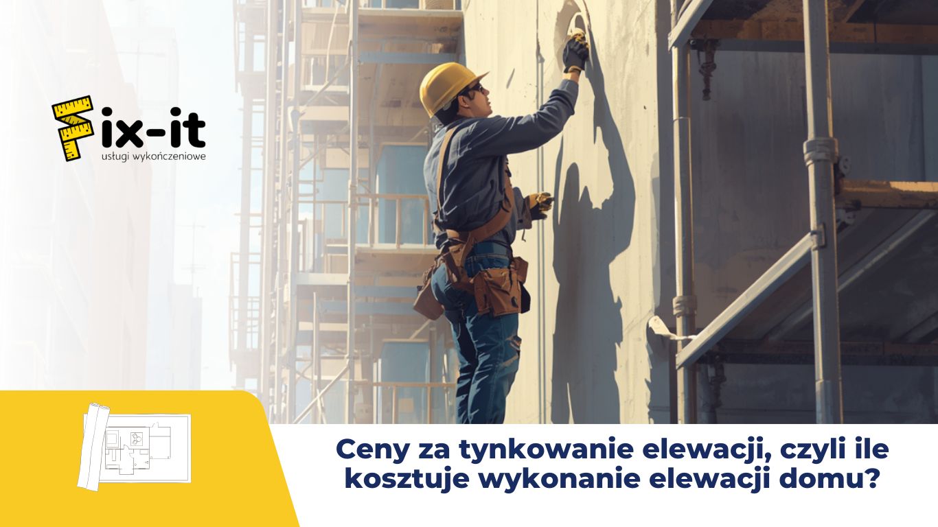 Ceny za tynkowanie elewacji, czyli ile kosztuje wykonanie elewacji domu?