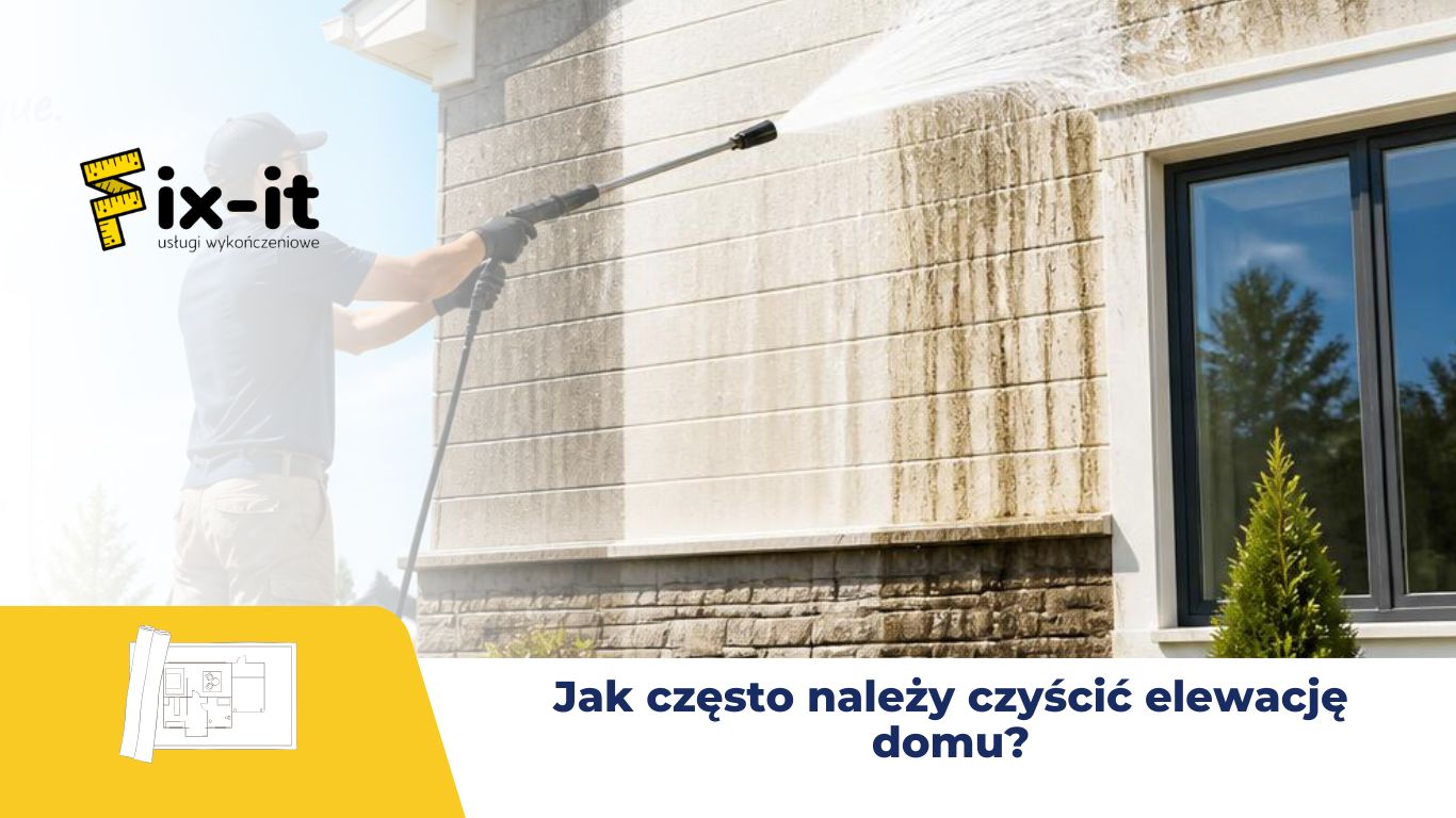 Jak często należy czyścić elewację domu?
