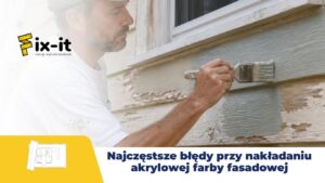 Najczęstsze błędy przy nakładaniu akrylowej farby fasadowej